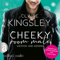 . Cheeky Room Mate: Weston und Kendra - Bookboyfriends Reihe, Band 2 (Ungek?rzt)
