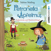 . Zaubertricks und Maulwurfsh?gel - Petronella Apfelmus, Teil 8 (Gek?rzt)