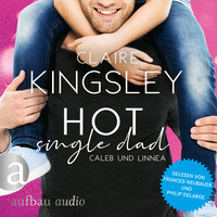 . Hot Single Dad: Caleb und Linnea - Bookboyfriends Reihe, Band 3 (Ungek?rzt)