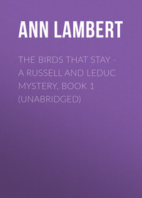 . The Birds that Stay - A Russell and Leduc Mystery, Book 1 (Unabridged)