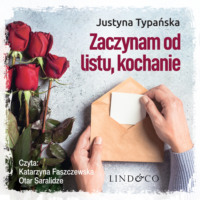 . Zaczynam od listu, kochanie
