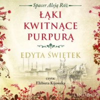 Edyta Świętek. Łąki kwitnące purpurą