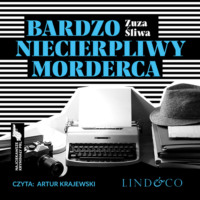 . Bardzo niecierpliwy morderca