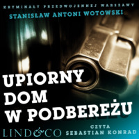 Stanisław Antoni Wotowski. Upiorny dom w Podbereżu
