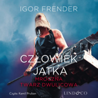 . Człowiek Jatka - Mroczna twarz dwulicowa