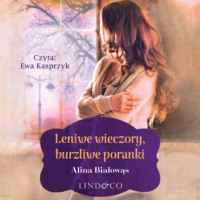 . Leniwe wieczory, burzliwe poranki