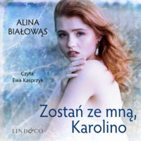 . Zostań ze mną, Karolino