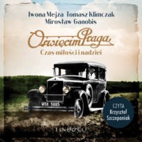 . Oświęcim Praga. Czas miłości i nadziei