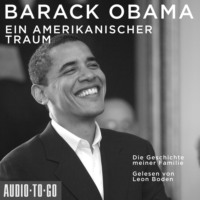 . Ein amerikanischer Traum - Die Geschichte meiner Familie (Gek?rzt)