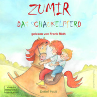 Detlef Pauli. Zumir - Das Schaukelpferd (ungek?rzt)