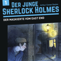 David Bredel. Der junge Sherlock Holmes, Folge 1: Der Maskierte vom East End