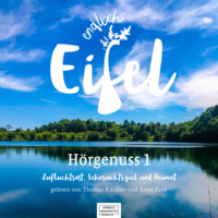 . Endlich Eifel - H?rgenuss 1 (ungek?rzt)