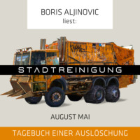 . Stadtreinigung - Tagebuch einer Ausl?schung (Ungek?rzt)