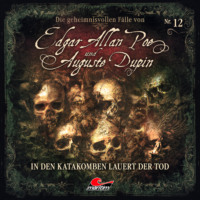 . Edgar Allan Poe & Auguste Dupin, Folge 12: In den Katakomben lauert der Tod