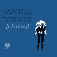 . Samuel Dermer {solo su voz} (completo)