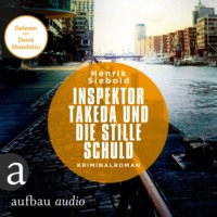 . Inspektor Takeda und die stille Schuld - Inspektor Takeda ermittelt - Kriminalroman, Band 5 (unabridged)