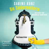 . Die Saubermacherin - Putzfrauen-Krimi (ungek?rzt)