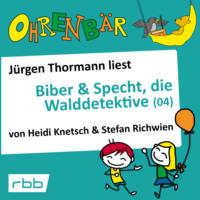 . Ohrenb?r - eine OHRENB?R Geschichte, 4, Folge 35: Biber & Specht, die Walddetektive, Teil 4 (H?rbuch mit Musik)