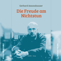 . Die Freude am Nichtstun (Ungek?rzt)
