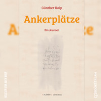 . Ankerpl?tze - Ein Journal (Ungek?rzt)