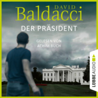 David Baldacci. Der Pr?sident (Ungek?rzt)