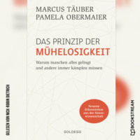 Pamela Obermaier. Das Prinzip der M?helosigkeit - Warum manchen alles gelingt und andere immer k?mpfen m?ssen (Ungek?rzt)