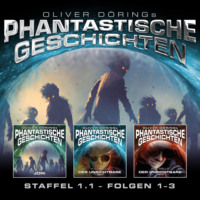 Oliver D?ring. Phantastische Geschichten, Staffel 1.1 (Folgen 1-3)