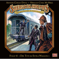 . Sherlock Holmes - Die geheimen F?lle des Meisterdetektivs, Folge 42: Der Tote im Extra-Waggon