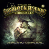 . Sherlock Holmes Chronicles, Folge 61: Sechsmal Napoleon