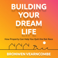 . Building Your Dream Life (Abridged)