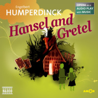 . Hansel and Gretel - Opera as a Audio play with Music