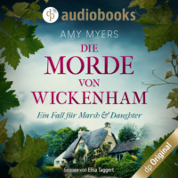 . Die Morde von Wickenham - Marsh & Daughter ermitteln-Reihe, Band 1 (Ungek?rzt)