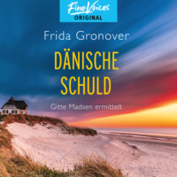 Frida Gronover. D?nische Schuld - Gitte Madsen ermittelt, Band 2 (Ungek?rzt)
