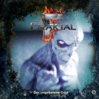 . Fraktal, Folge 17: Der ungebetene Gast