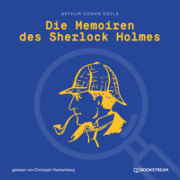 . Die Memoiren des Sherlock Holmes (Ungek?rzt)