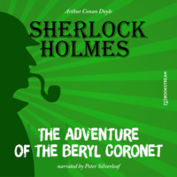 . The Adventure of the Beryl Coronet (Unabridged)