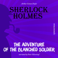 . The Adventure of the Blanched Soldier (Unabridged)