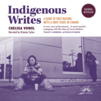 . Indigenous Writes - A Guide to First Nations, M?tis, and Inuit issues in Canada (Unabridged)