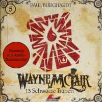 . Wayne McLair - Fassung mit Audio-Kommentar, Folge 5: 13 schwarze Tr?nen