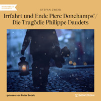 . Irrfahrt und Ende Piere Donchamps' / Die Trag?die Philippe Daudets (Ungek?rzt)