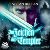 . Im Zeichen der Templer - Die Templer im Schatten, Band 1 (ungek?rzt)