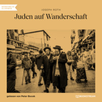 . Juden auf Wanderschaft (Ungek?rzt)