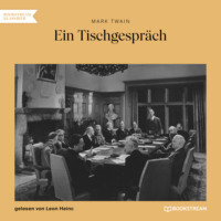 . Ein Tischgespr?ch (Ungek?rzt)
