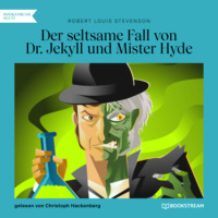 . Der seltsame Fall von Dr. Jekyll und Mister Hyde (Ungek?rzt)