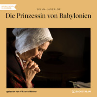 . Die Prinzessin von Babylonien (Ungek?rzt)