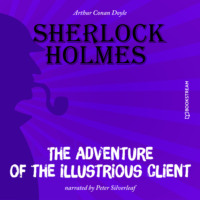 . The Adventure of the Illustrious Client (Unabridged)