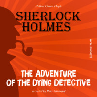 . The Adventure of the Dying Detective (Unabridged)