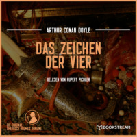 . Das Zeichen der Vier - Die Original Sherlock Holmes Romane (Ungek?rzt)