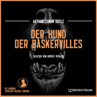 . Der Hund der Baskervilles - Die Original Sherlock Holmes Romane (Ungek?rzt)