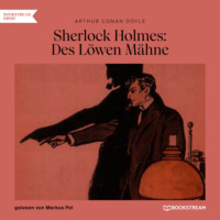 . Sherlock Holmes: Des L?wen M?hne (Ungek?rzt)